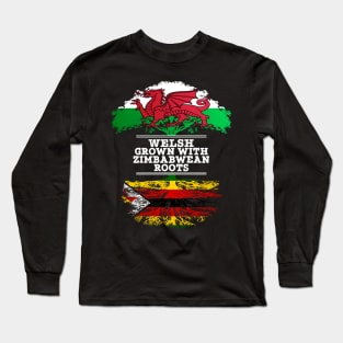 Welsh Grown With Zimbabwean Roots - Gift for Zimbabwean With Roots From Zimbabwe Long Sleeve T-Shirt